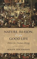 Télécharger le livre :  Nature, Reason, and the Good Life