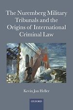 Télécharger le livre :  The Nuremberg Military Tribunals and the Origins of International Criminal Law