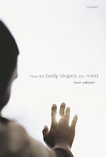 Télécharger le livre :  How the Body Shapes the Mind