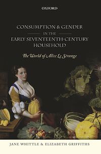 Téléchargez le livre :  Consumption and Gender in the Early Seventeenth-Century Household