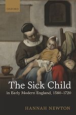 Télécharger le livre :  The Sick Child in Early Modern England, 1580-1720
