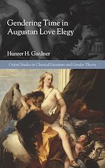 Télécharger le livre :  Gendering Time in Augustan Love Elegy