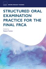 Télécharger le livre :  Structured Oral Examination Practice for the Final FRCA