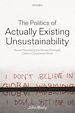 Télécharger le livre :  The Politics of Actually Existing Unsustainability