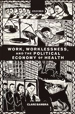 Télécharger le livre :  Work, Worklessness, and the Political Economy of Health