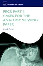 Télécharger le livre :  FRCR Part 1: Cases for the anatomy viewing paper