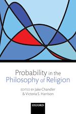 Télécharger le livre :  Probability in the Philosophy of Religion