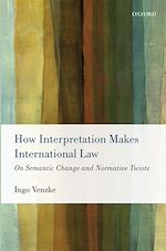 Télécharger le livre :  How Interpretation Makes International Law
