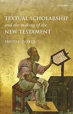 Télécharger le livre :  Textual Scholarship and the Making of the New Testament