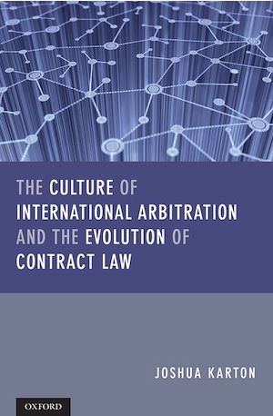 Téléchargez le livre :  The Culture of International Arbitration and The Evolution of Contract Law