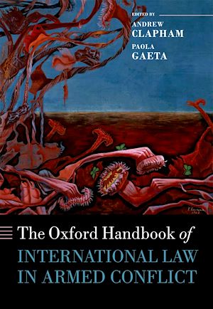 Téléchargez le livre :  The Oxford Handbook of International Law in Armed Conflict