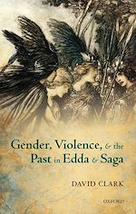 Télécharger le livre :  Gender, Violence, and the Past in Edda and Saga