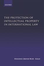 Télécharger le livre :  The Protection of Intellectual Property in International Law