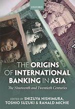 Télécharger le livre :  The Origins of International Banking in Asia