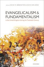 Télécharger le livre :  Evangelicalism and Fundamentalism in the United Kingdom during the Twentieth Century