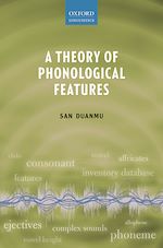 Télécharger le livre :  A Theory of Phonological Features