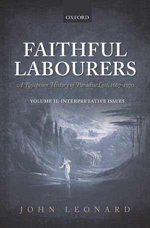 Download the eBook: Faithful Labourers: A Reception History of Paradise Lost, 1667-1970