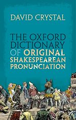 Télécharger le livre :  The Oxford Dictionary of Original Shakespearean Pronunciation
