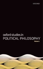 Télécharger le livre :  Oxford Studies in Political Philosophy, Volume 1