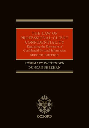 Téléchargez le livre :  The Law of Professional-Client Confidentiality 2e