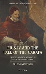 Télécharger le livre :  Pius IV and the Fall of The Carafa
