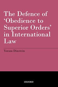 Téléchargez le livre :  The Defence of 'Obedience to Superior Orders' in International Law