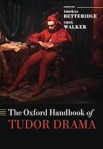 Télécharger le livre :  The Oxford Handbook of Tudor Drama
