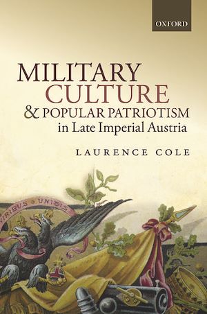 Téléchargez le livre :  Military Culture and Popular Patriotism in Late Imperial Austria