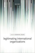 Télécharger le livre :  Legitimating International Organizations