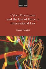 Télécharger le livre :  Cyber Operations and the Use of Force in International Law