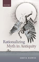Download this eBook Rationalizing Myth in Antiquity