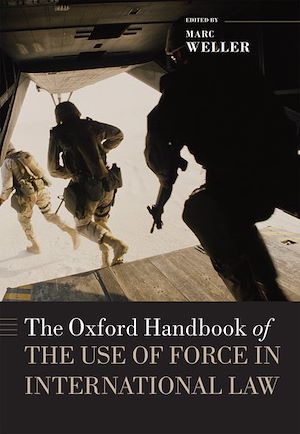 Téléchargez le livre :  The Oxford Handbook of the Use of Force in International Law