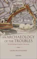 Télécharger le livre :  An Archaeology of the Troubles
