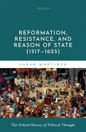 Téléchargez le livre :  Reformation, Resistance, and Reason of State (1517-1625)