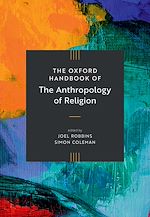Télécharger le livre :  The Oxford Handbook of the Anthropology of Religion