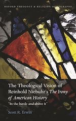 Télécharger le livre :  The Theological Vision of Reinhold Niebuhr's "The Irony of American History"