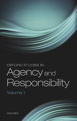 Télécharger le livre :  Oxford Studies in Agency and Responsibility, Volume 1