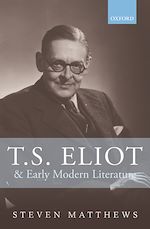 Télécharger le livre :  T.S. Eliot and Early Modern Literature