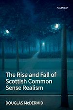 Télécharger le livre :  The Rise and Fall of Scottish Common Sense Realism