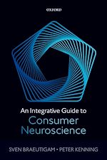 Télécharger le livre :  An Integrative Guide to Consumer Neuroscience