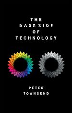 Télécharger le livre :  The Dark Side of Technology