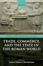 Télécharger le livre :  Trade, Commerce, and the State in the Roman World