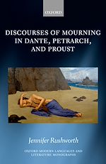 Télécharger le livre :  Discourses of Mourning in Dante, Petrarch, and Proust