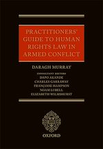 Télécharger le livre :  Practitioners' Guide to Human Rights Law in Armed Conflict