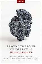 Télécharger le livre :  Tracing the Roles of Soft Law in Human Rights