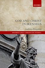 Télécharger le livre :  God and Christ in Irenaeus