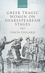 Télécharger le livre :  Greek Tragic Women on Shakespearean Stages