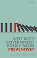 Télécharger le livre :  Why Isn't Government Policy More Preventive?