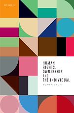 Télécharger le livre :  Human Rights, Ownership, and the Individual