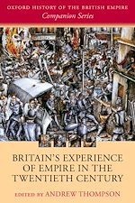 Télécharger le livre :  Britain's Experience of Empire in the Twentieth Century